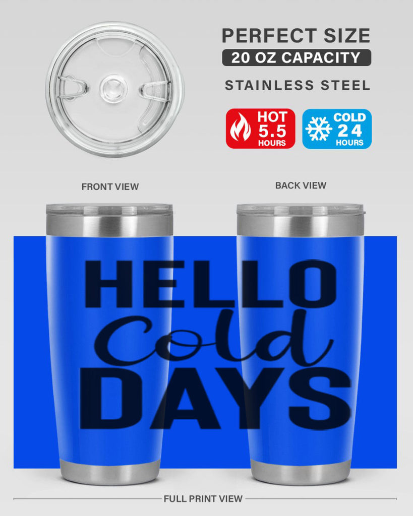 Hello Cold Days 176#- winter- Tumbler