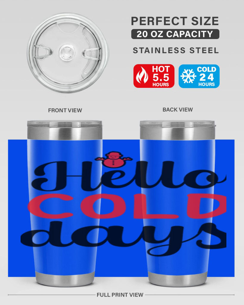 Hello cold days 147#- winter- Tumbler