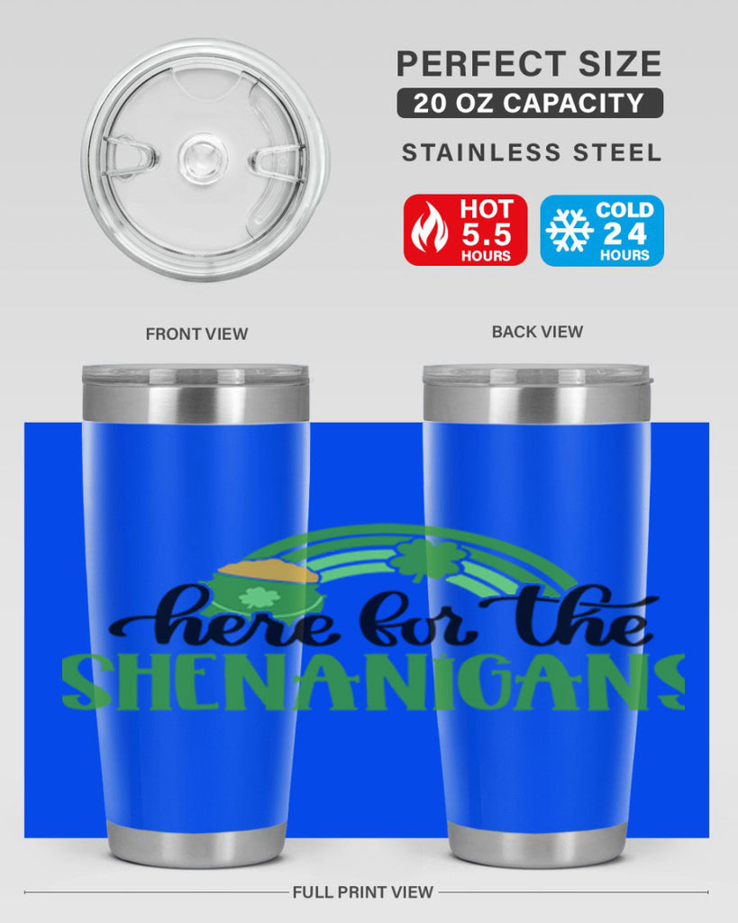 Here For The Shenanigans Style 87#- St Patricks Day- Tumbler