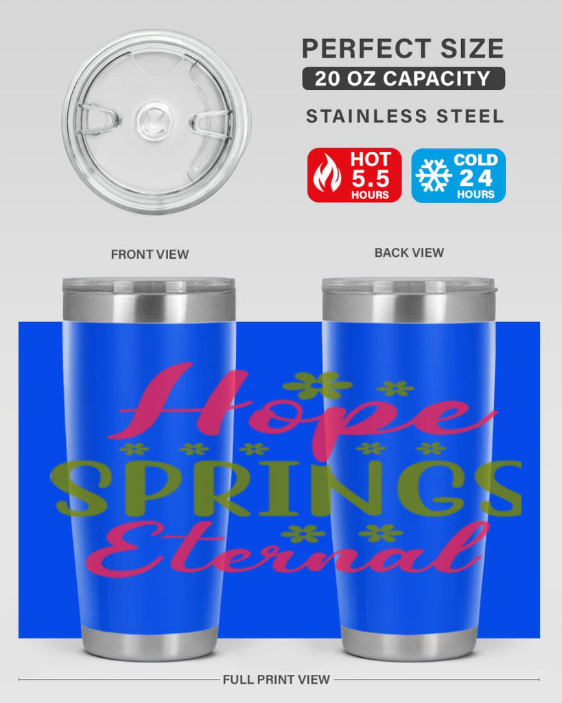 Hope Springs Eternal 257#- spring- Tumbler
