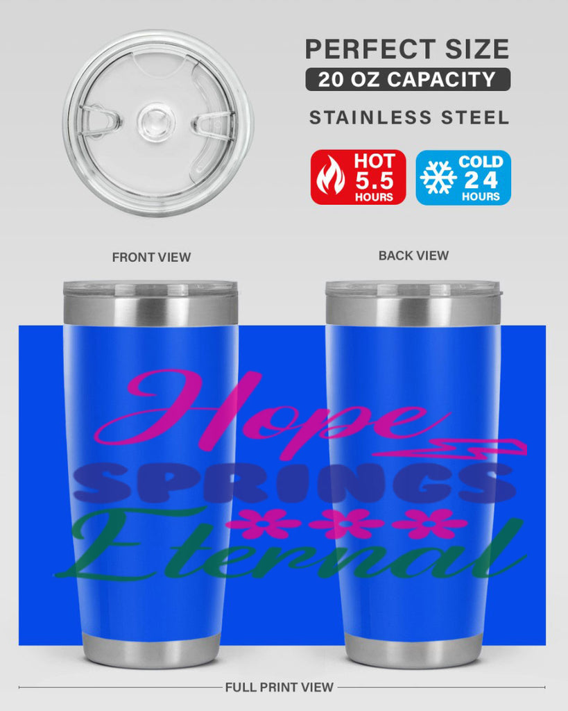 Hope Springs Eternal 259#- spring- Tumbler