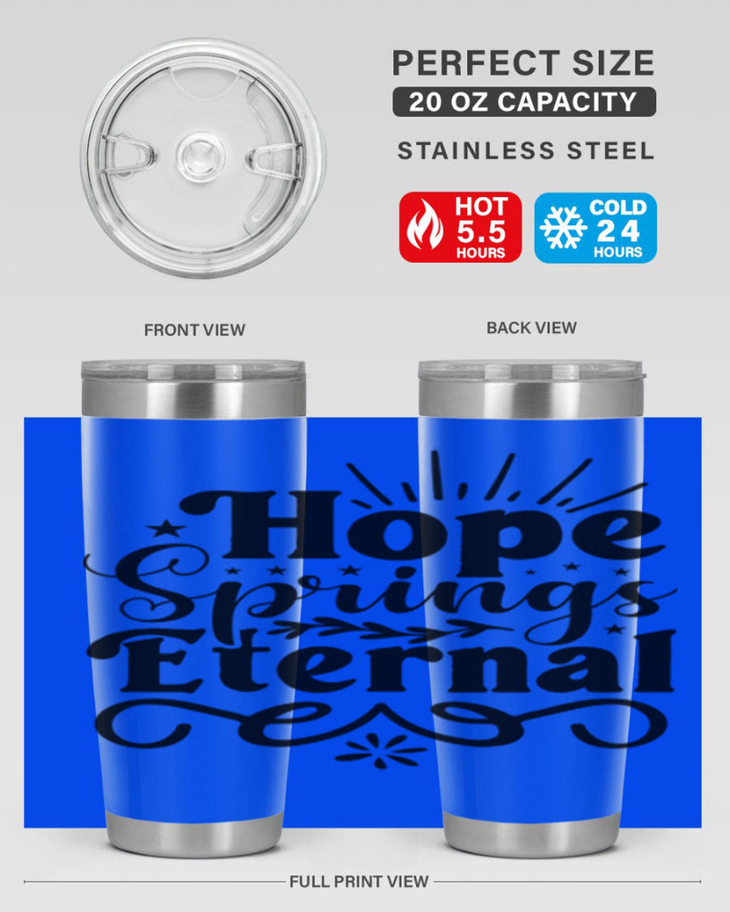 Hope Springs Eternal 260#- spring- Tumbler