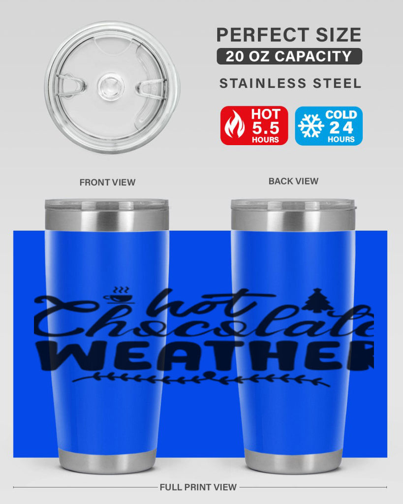 Hot Chocolate Weather 197#- winter- Tumbler