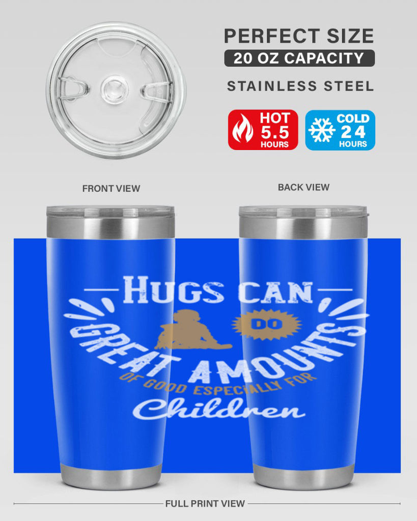 Hugs can do great amounts of good especially for children Style 37#- baby- Tumbler