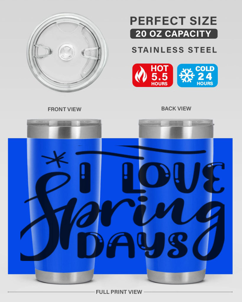 I LOVE SPRING DAYS  273#- spring- Tumbler