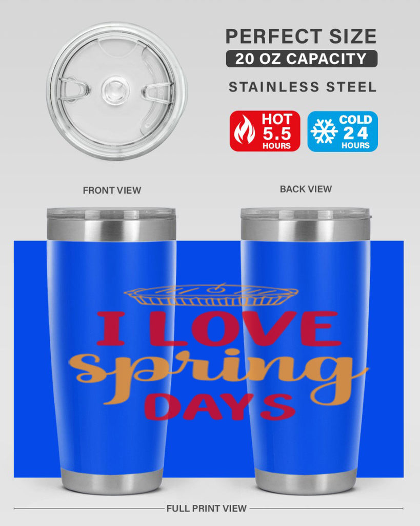 I love spring days 268#- spring- Tumbler