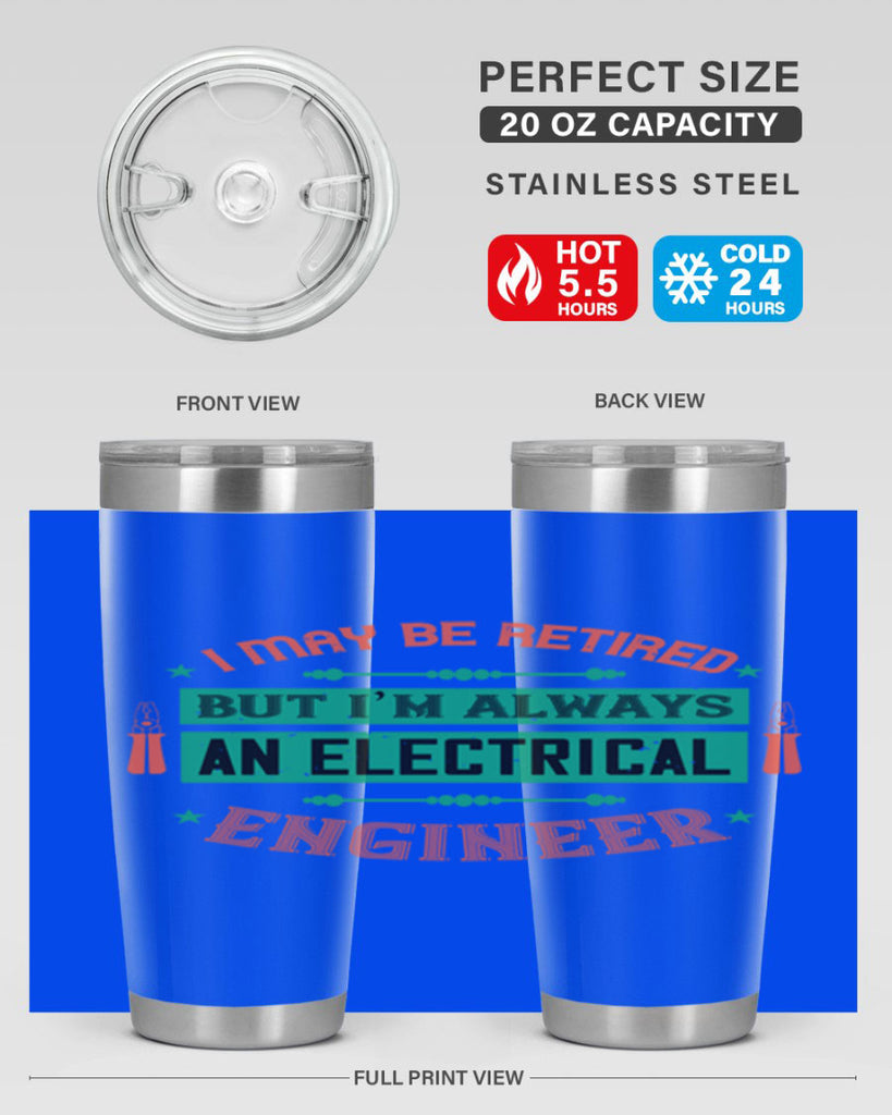 I may be retired but im always an electrical engineer Style 36#- electrician- tumbler