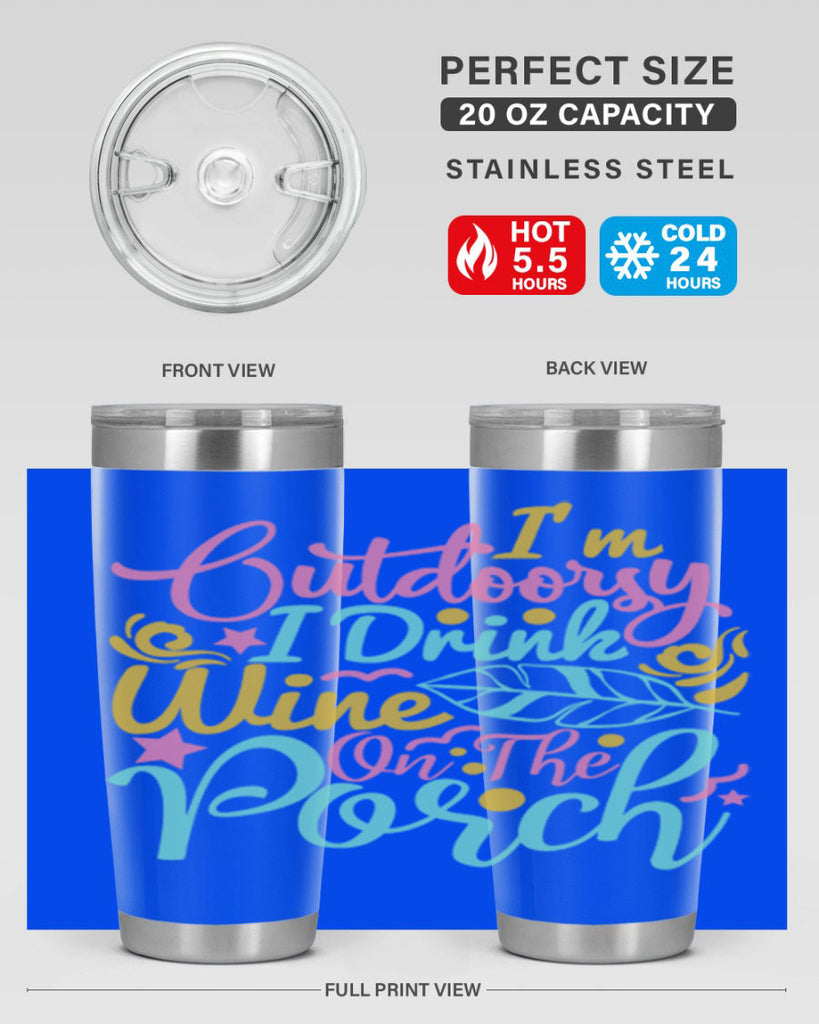 IM OUTDOORSY I DRINK WINE ON THE PORCH Style 61#- summer- Tumbler