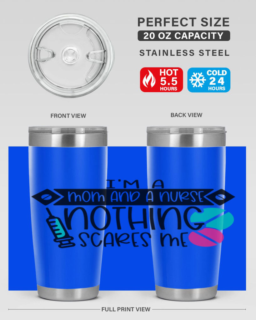 Im A Mom And A Nurse Nothing Scares Me Style Style 159#- nurse- tumbler