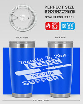 Insulin Is Not A Cure – It’S Life Support Style 24#- diabetes- Tumbler