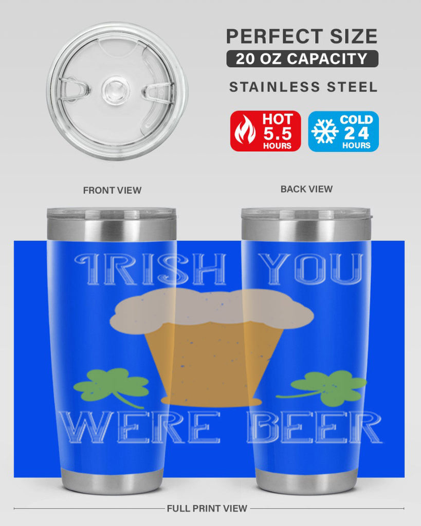 Irish you were beer Style 131#- St Patricks Day- Tumbler