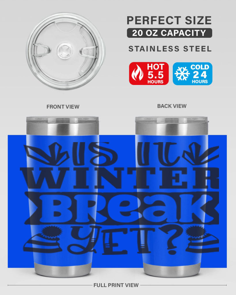 Is it winter break yet 255#- winter- Tumbler