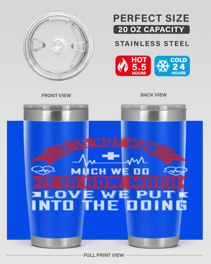 It is not how much we do – it is how much love we put into the doing Style 305#- nurse- tumbler