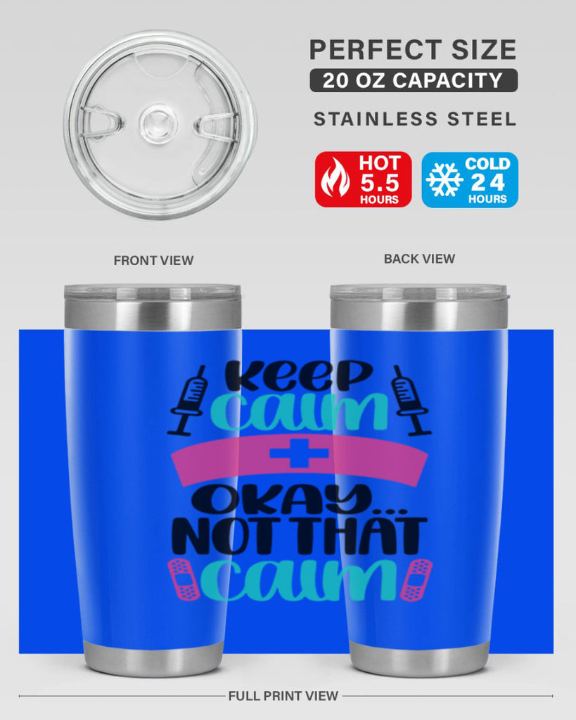 Keep Calm Okay Not Style Style 145#- nurse- tumbler