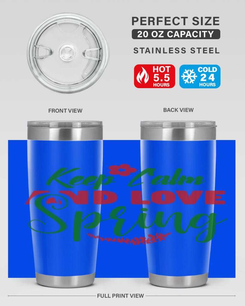Keep Calm and Love Spring 292#- spring- Tumbler