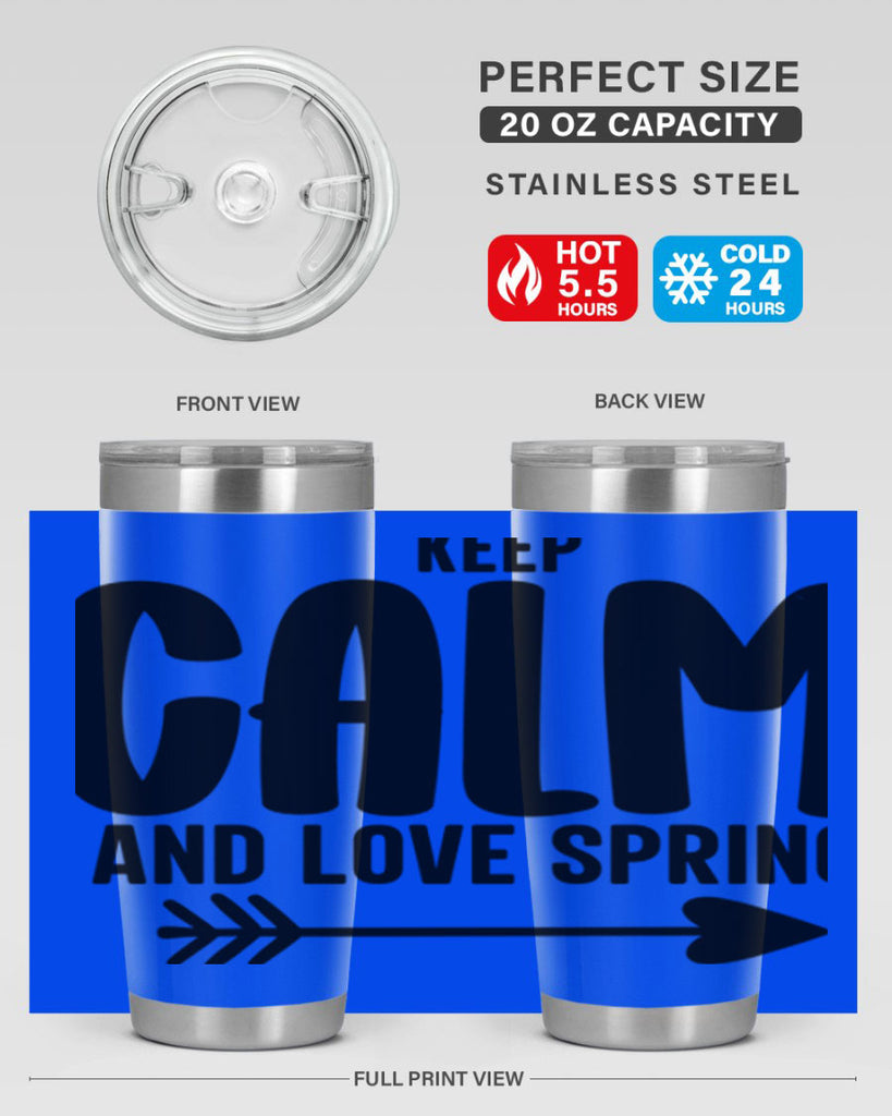 Keep Calm and Love Spring291#- spring- Tumbler