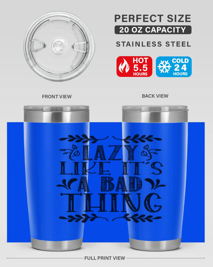 LAZY LIKE ITS A BAD THING 385#- fall- Tumbler