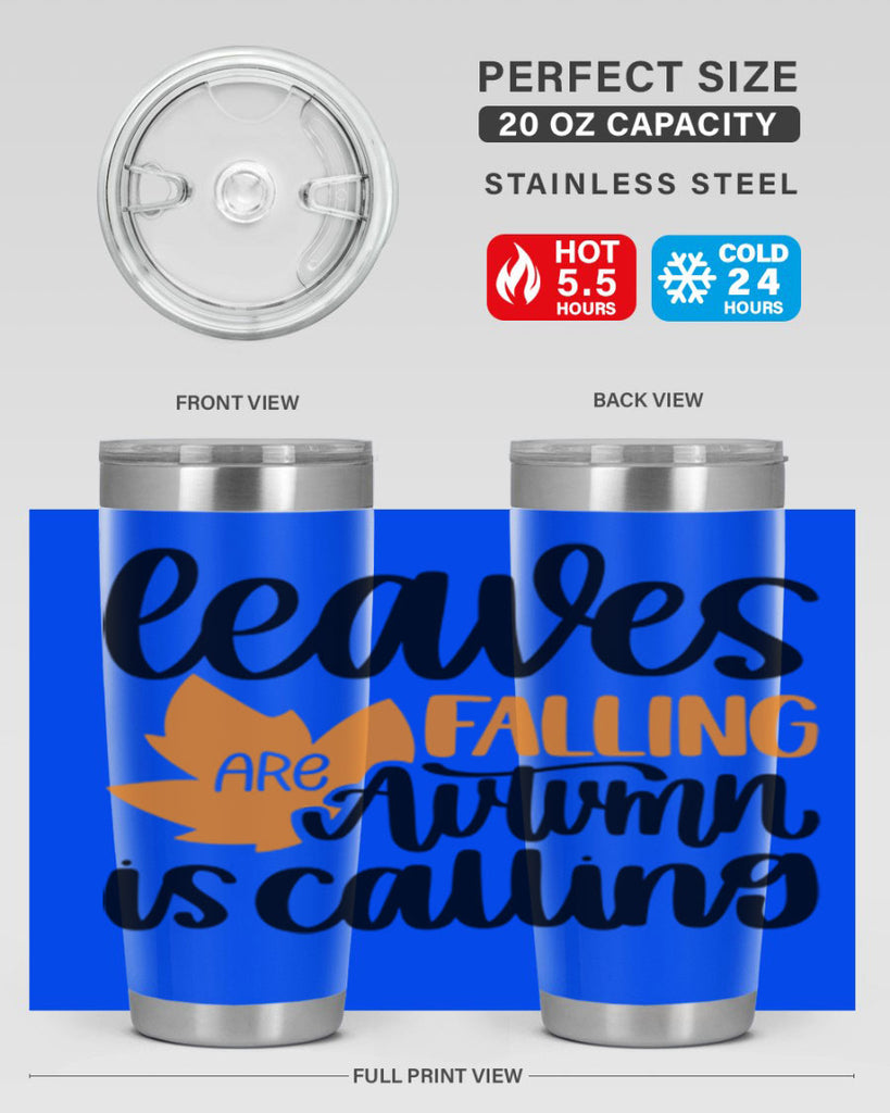 Leaves Are Falling Autumn Is Calling 502#- fall- Tumbler