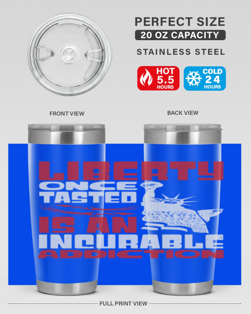 Liberty once tasted is an addiction Style 34#- Fourt Of July- Tumbler