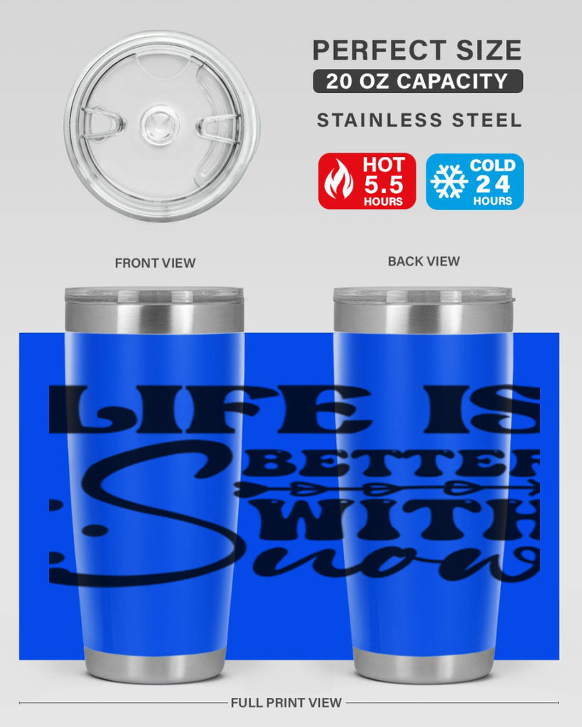Life is better with snow 302#- winter- Tumbler