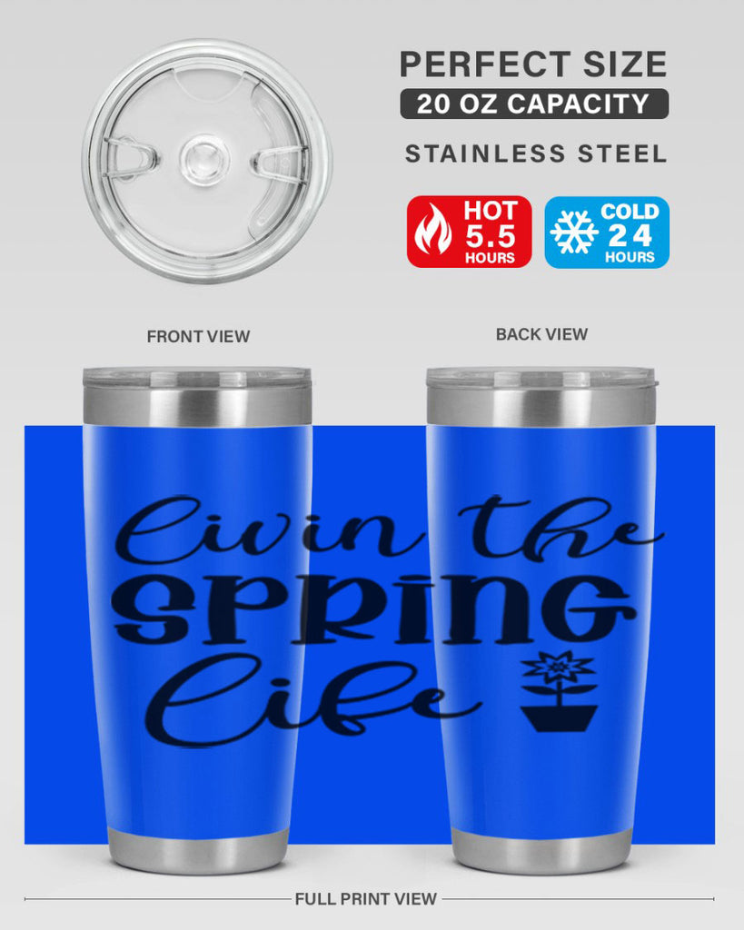 Livin The Spring Life 313#- spring- Tumbler