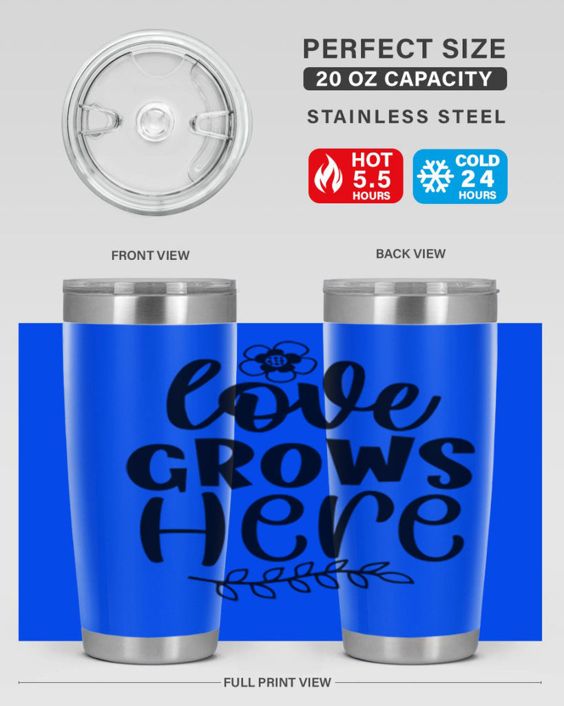 Love grows here  335#- spring- Tumbler