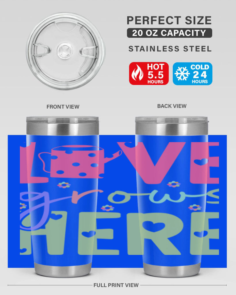 Love grows here330#- spring- Tumbler