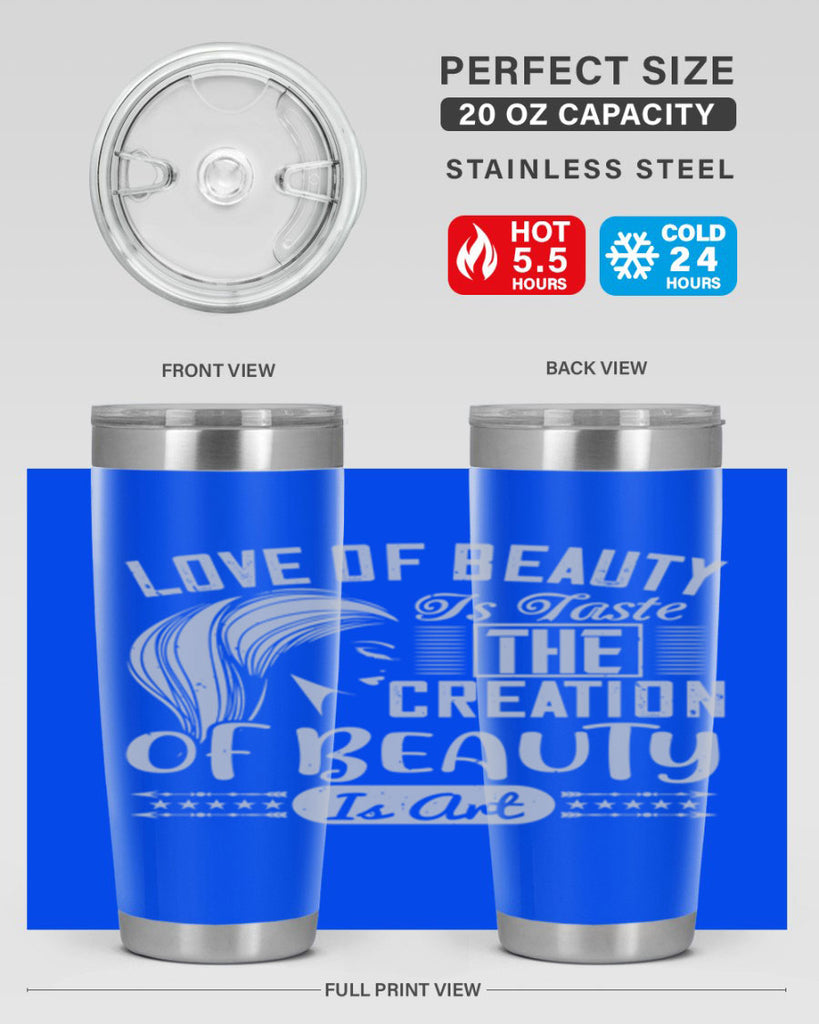 Love of beauty is taste The creation of beauty is art Style 196#- make up- Tumbler