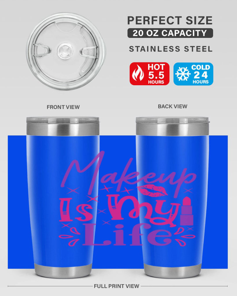 Makeup Is My Life Style 224#- make up- Tumbler