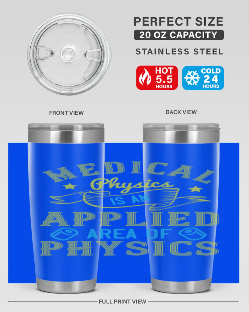 Medical physics is an applied area of physics Style 34#- medical- tumbler