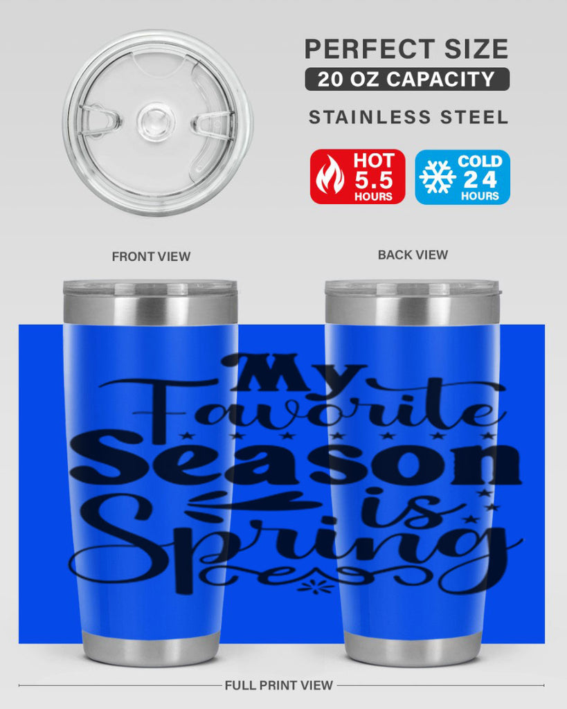 My Favorite Season Is Spring 341#- spring- Tumbler