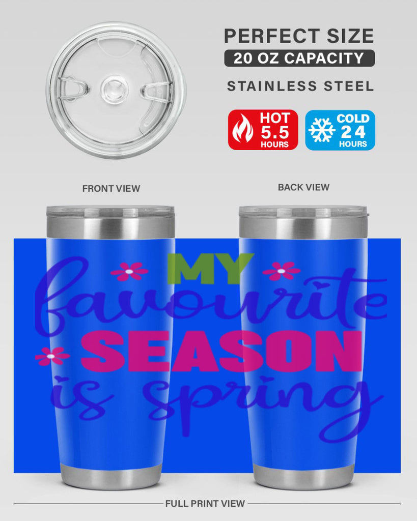 My Favourite Season is Spring 346#- spring- Tumbler