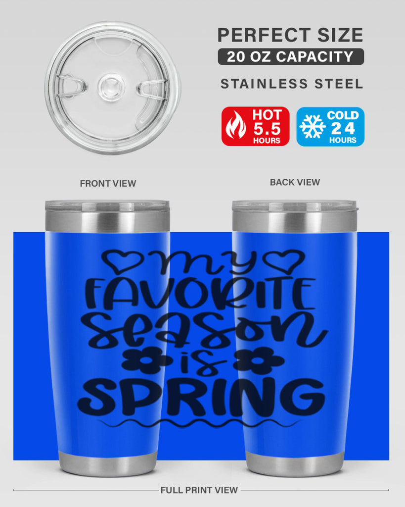 My favorite season is spring 349#- spring- Tumbler
