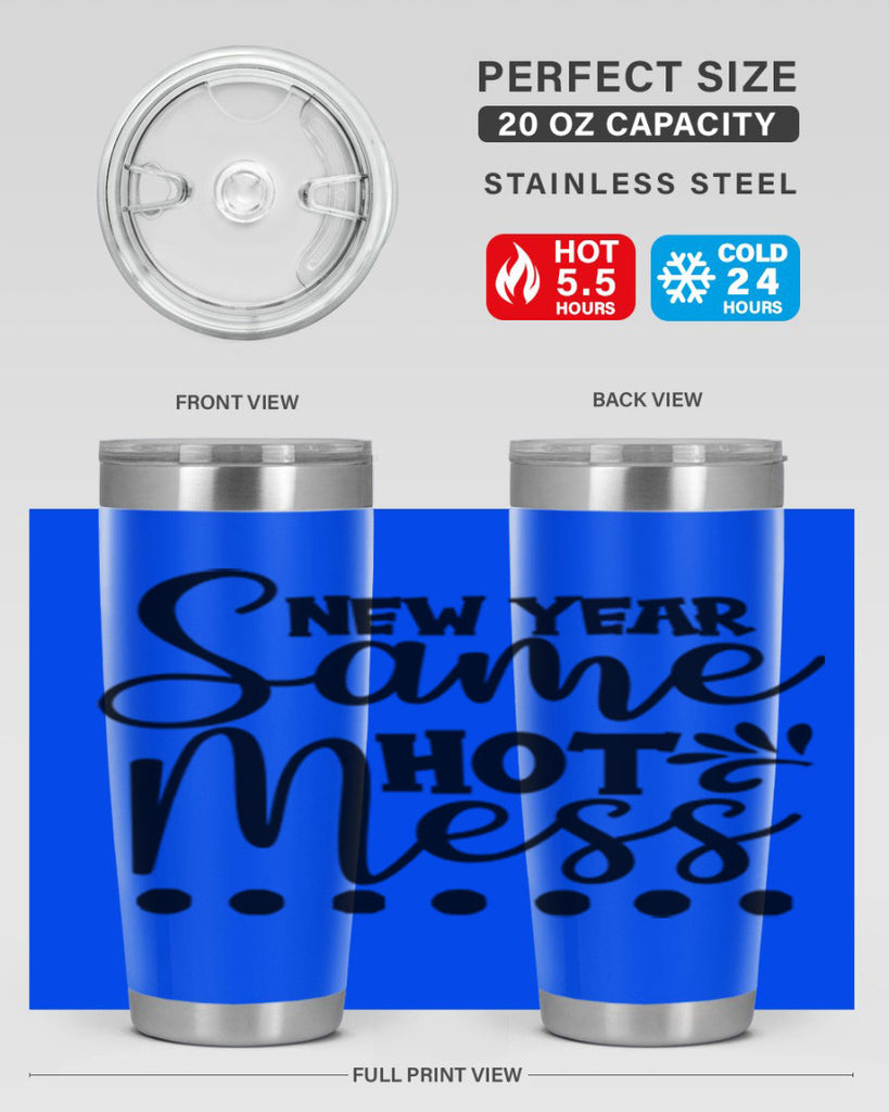 New Year Same Hot Mess 325#- winter- Tumbler