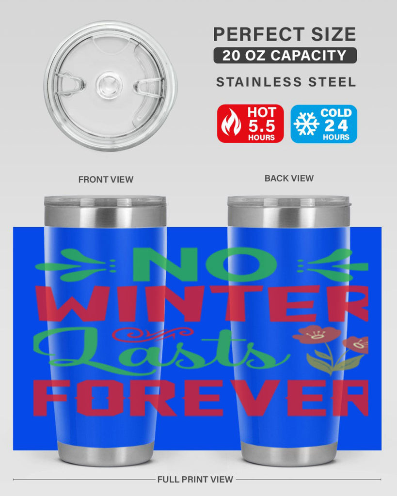 No Winter Lasts Forever  356#- spring- Tumbler