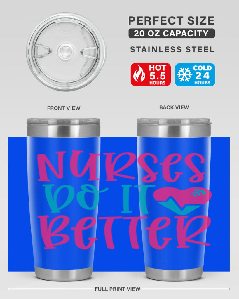 Nurses Do It Better Style 365#- nurse- tumbler