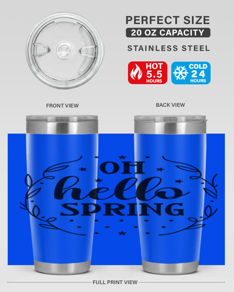 Oh hello spring  381#- spring- Tumbler