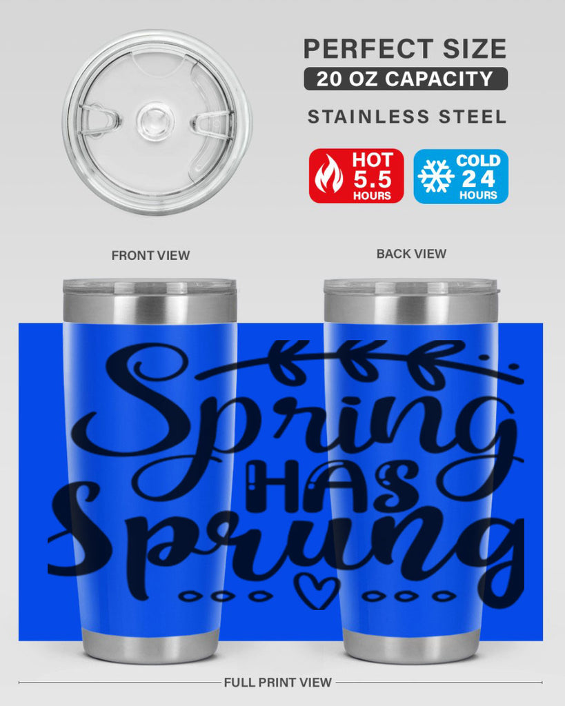 SPRING HAS SPRUNG  493#- spring- Tumbler