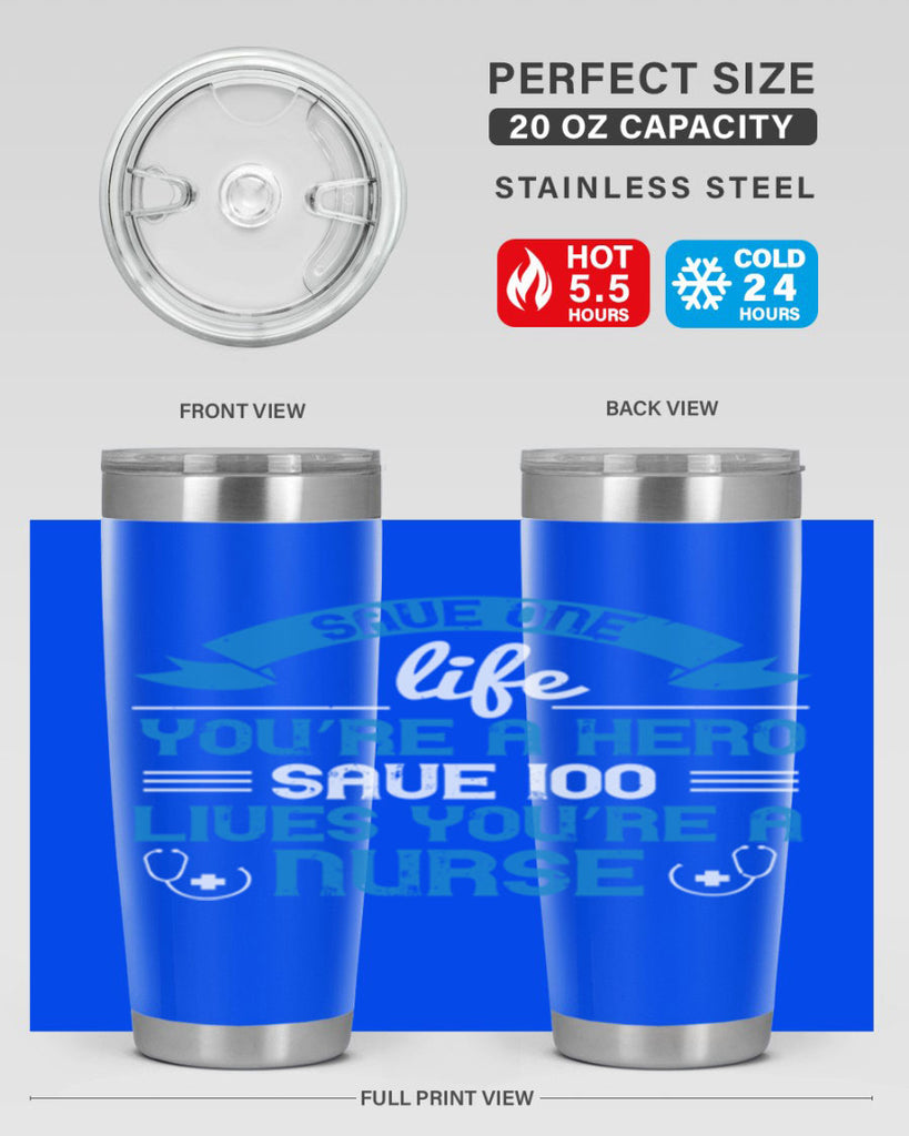 Save one life you’re a hero Save lives you’re a Nurse Style 274#- nurse- tumbler