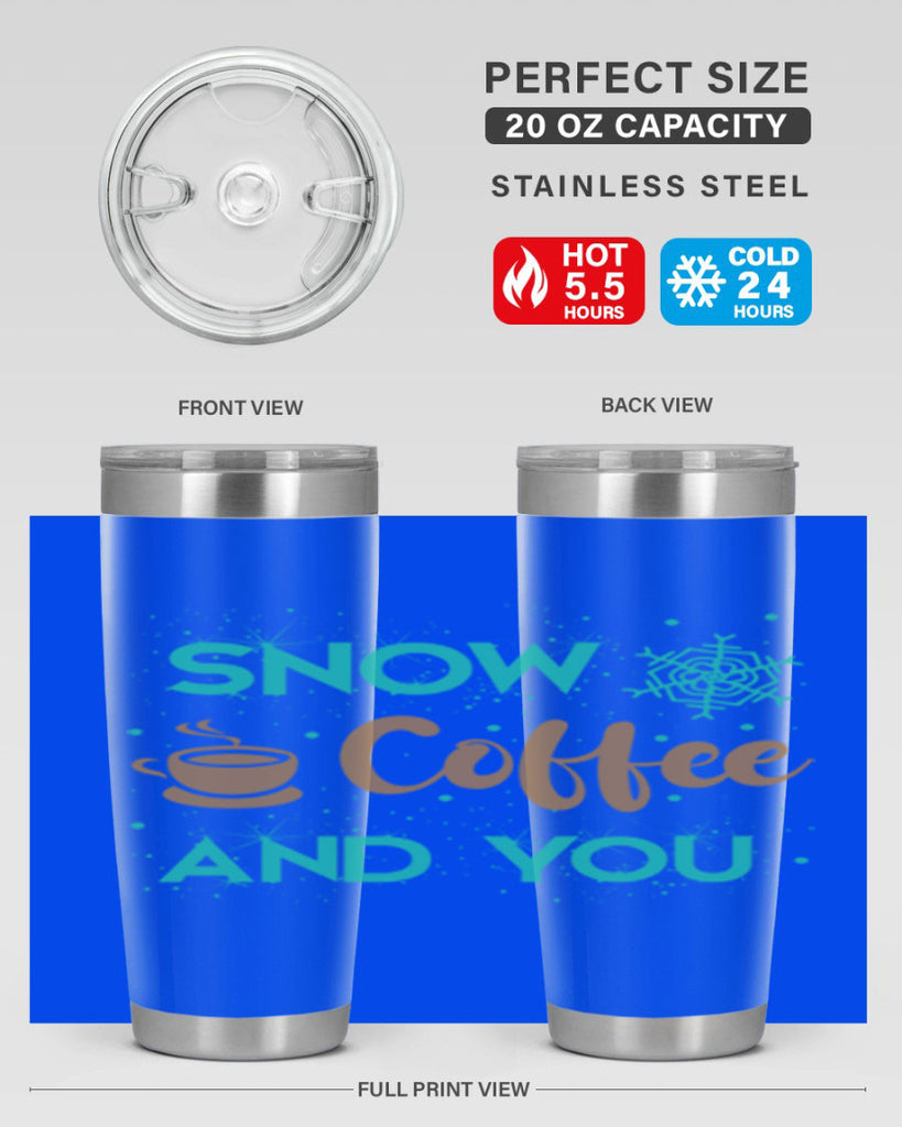 Snow Coffee and You Graphics 370#- winter- Tumbler