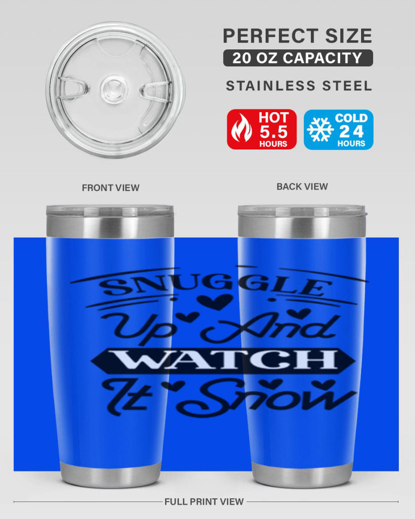 Snuggle Up And Watch It Snow 379#- winter- Tumbler