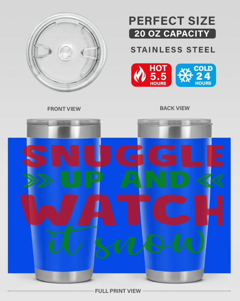 Snuggle Up and Watch It Snow 380#- winter- Tumbler