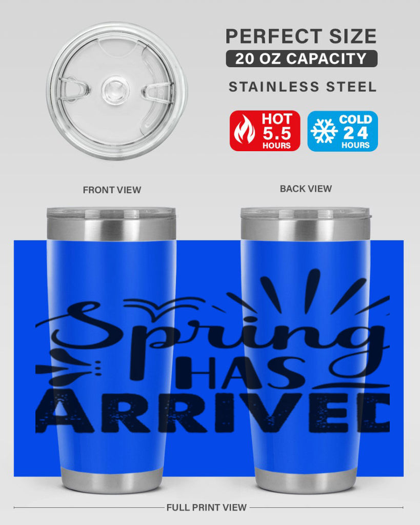 Spring Has Arrived  489#- spring- Tumbler