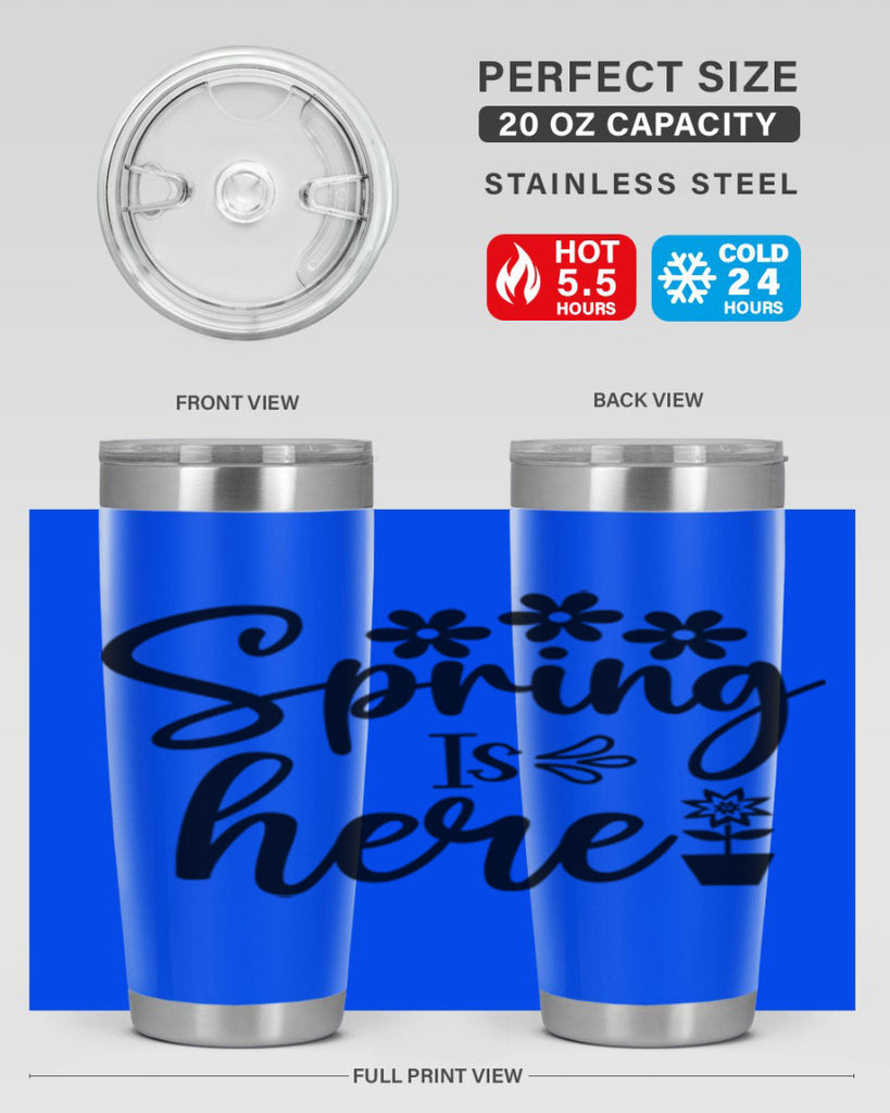 Spring Is Here 446#- spring- Tumbler