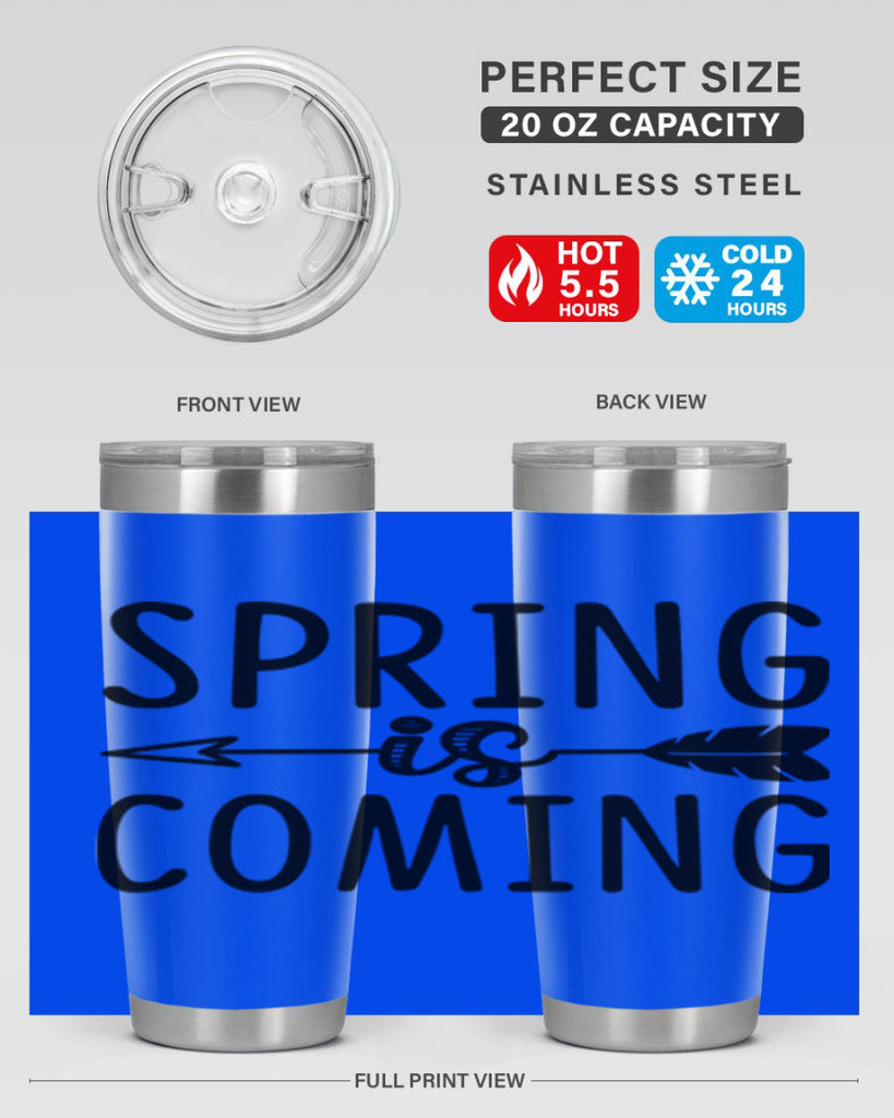 Spring is Coming 438#- spring- Tumbler