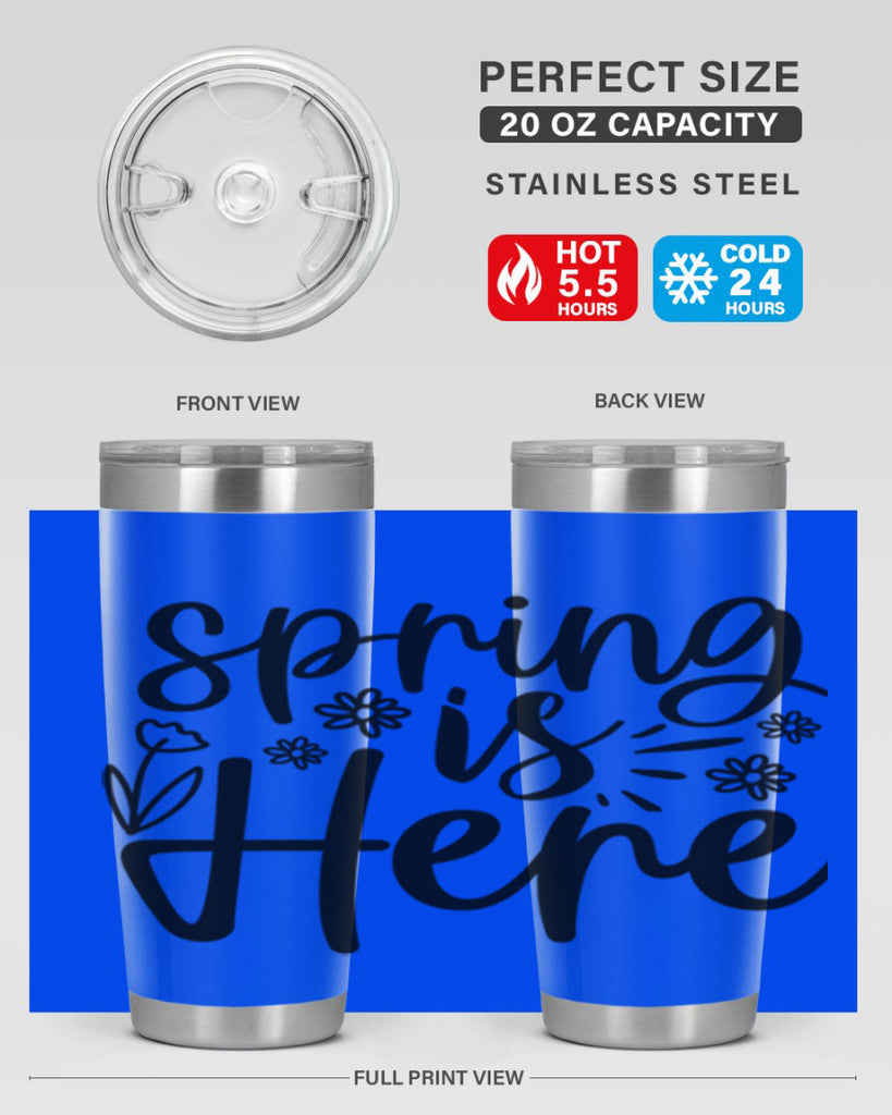 Spring is here  502#- spring- Tumbler