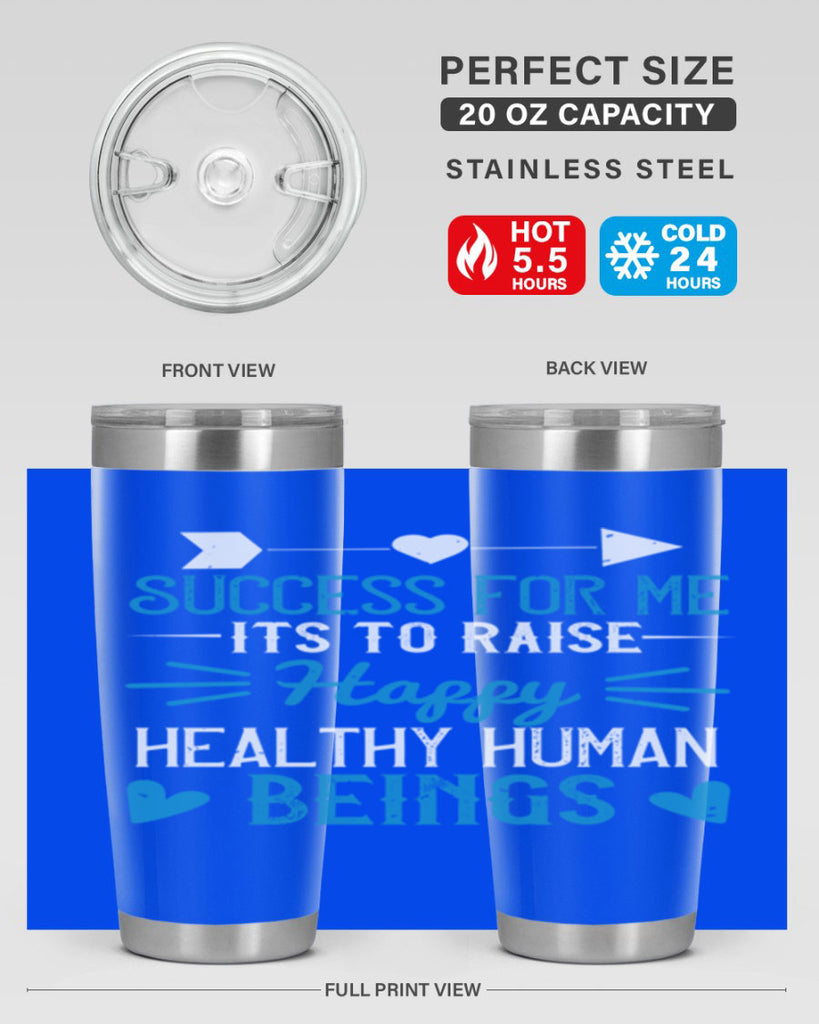 Success for me its to raise happy healthy human beings Style 18#- baby- Tumbler