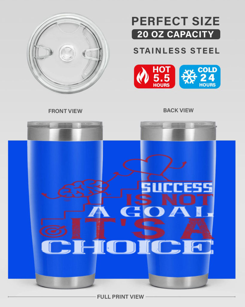 Success is not a goal Its a choice Style 18#- coaching- tumbler