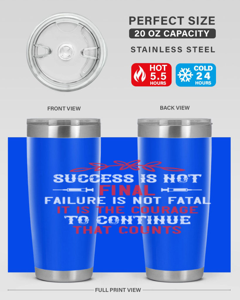Success is not final Failure is not fatal Style 266#- nurse- tumbler
