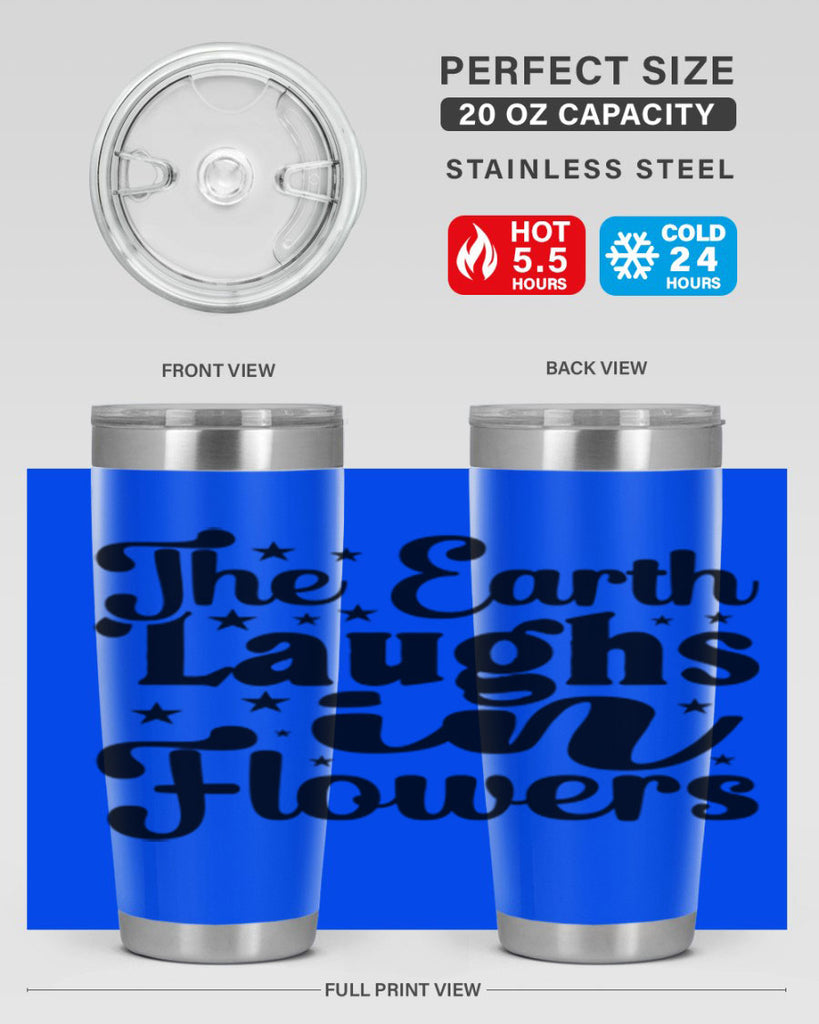 The Earth Laughs In Flowers 537#- spring- Tumbler